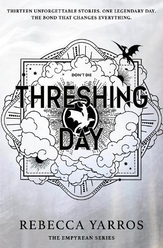 Threshing Day (Standard Edition): Return to the Empyrean world with thirteen stories starring your favourite Fourth Wing characters.