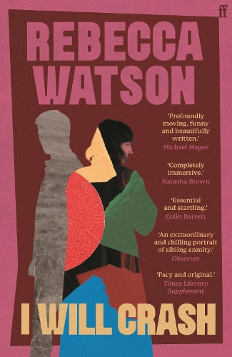 I Will Crash: SHORTLISTED FOR THE DYLAN THOMAS PRIZE