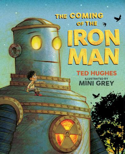 The Coming of the Iron Man: The classic children's story as you've never seen it before