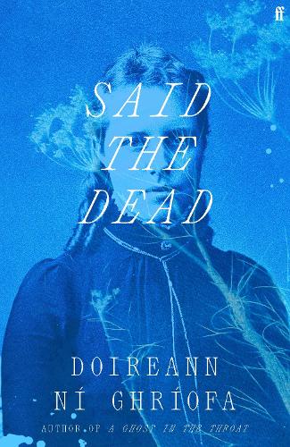 Said the Dead: The new book from the award-winning author of A GHOST IN THE THROAT