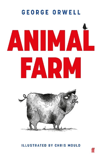 Animal Farm: The Illustrated Edition