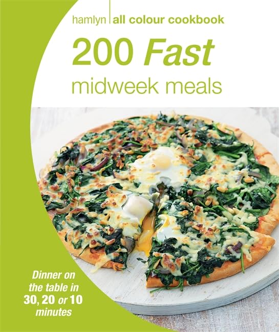 Hamlyn All Colour Cookery: 200 Fast Midweek Meals: Hamlyn All Colour Cookbook