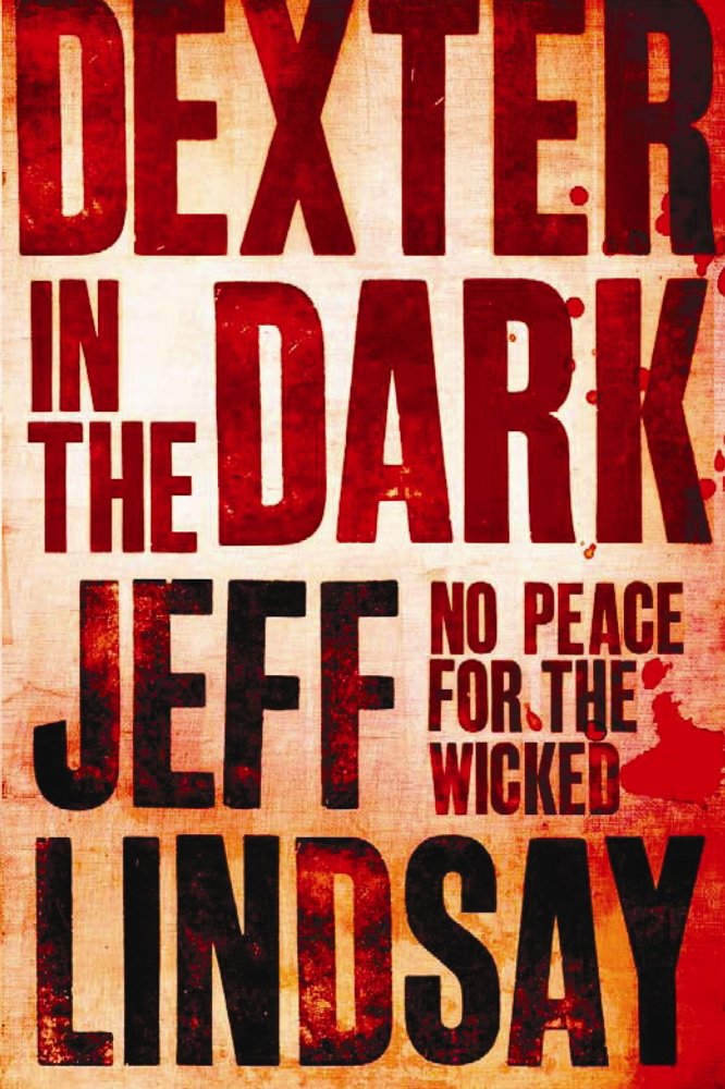 Dexter In The Dark: The GRIPPING thriller that's inspired the Showtime series DEXTER: ORIGINAL SIN and DEXTER: RESURRECTION (Book Three)