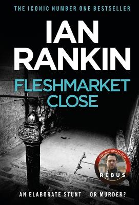 Fleshmarket Close: The number one bestselling series that inspired BBC One’s REBUS