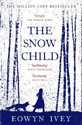 The Snow Child: The Million-Copy International Bestseller