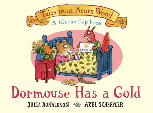 Dormouse Has a Cold: A Lift-the-flap Story