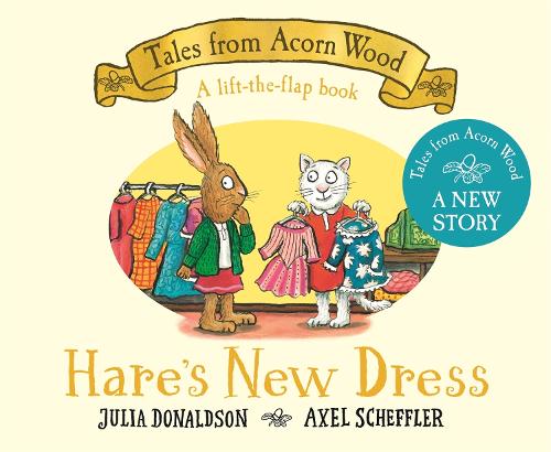 Hare's New Dress: A brand new Tales from Acorn Wood story