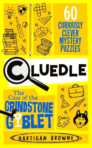 Cluedle - The Case of the Grindstone Goblet: 60 Curiously Clever Mystery Puzzles