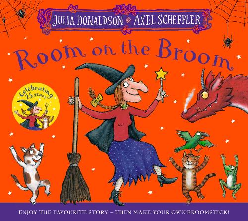 Room on the Broom 25th Anniversary Edition: Enjoy the favourite story – then make your own broomstick!