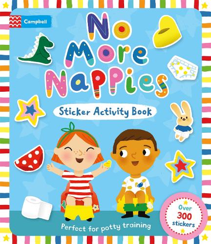 No More Nappies Sticker Activity Book: Perfect for potty training, with over 300 stickers!