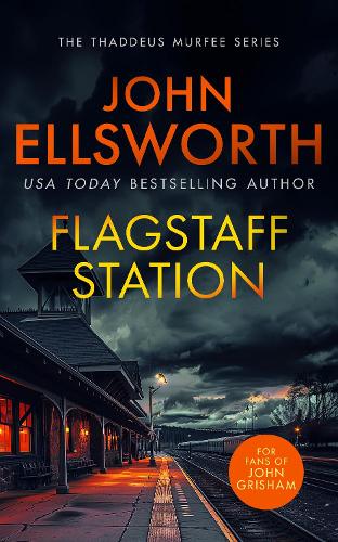 Flagstaff Station: A page-turning legal thriller