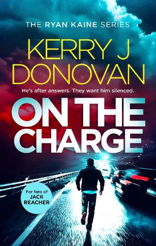 On The Charge: A pulse pounding thriller in the Ryan Kaine series