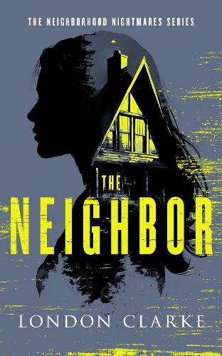 The Neighbor: Neighborhood Nightmares Series
