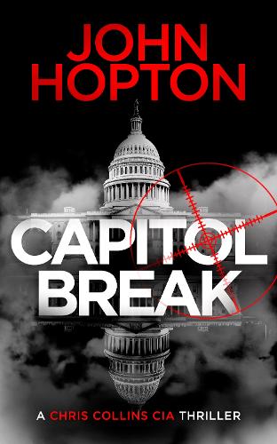 Capitol Break: A CIA Action Thriller