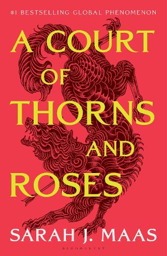 A Court of Thorns and Roses: Enter the EPIC fantasy worlds of Sarah J. Maas with the breath-taking first book in the GLOBALLY BESTSELLING ACOTAR series