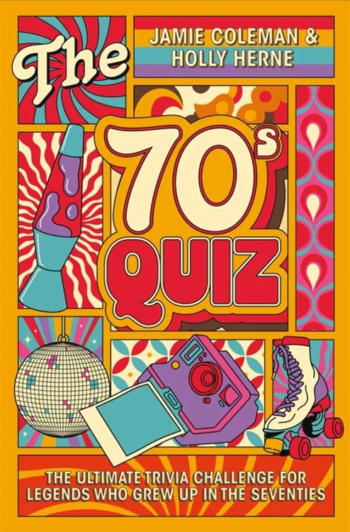 The 70's Quiz: The Ultimate Trivia Challenge For Legends Who Grew Up In The Seventies