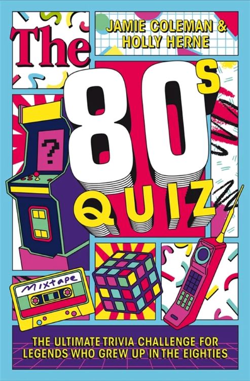 The 80's Quiz: The Ultimate Trivia Challenge For Legends Who Grew Up In The Eighties