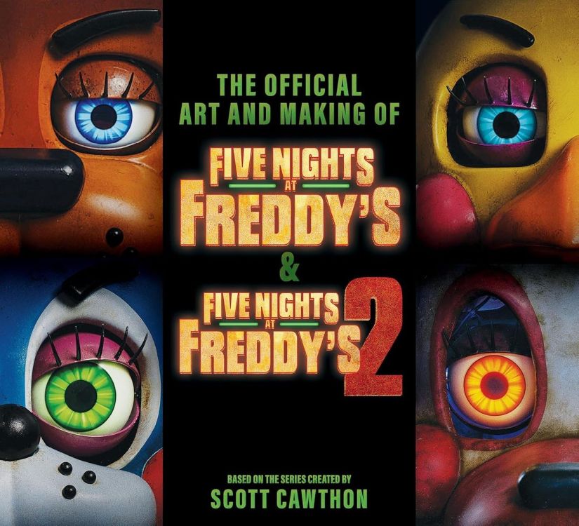 Five Nights at Freddy's: The Art and Making of the Movies by Scott Cawthorn