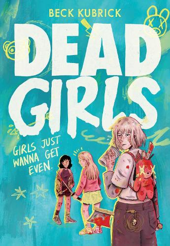 Dead Girls: A wickedly fun full colour YA graphic novel