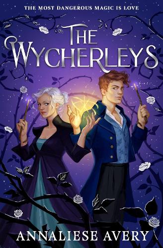 The Wycherleys: Jane Austen meets witches in this gorgeous swoon-worthy YA romance!: Volume 1