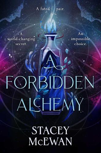 A Forbidden Alchemy: an exhilarating slow burn romantasy of first loves and betrayals