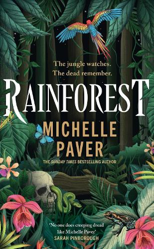 Rainforest: The incredible new novel from Sunday Times bestseller Michelle Paver