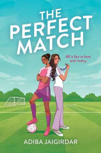 The Perfect Match: The new must-read enemies-to-lovers and angsty sports romcom for fans of Bend it like Beckham