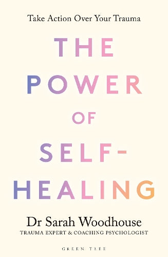 The Power of Self-Healing: Take action over your trauma