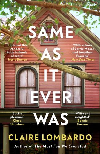 Same As It Ever Was: An immersive and joyful summer read from the author of Reese’s Bookclub pick The Most Fun We Ever Had