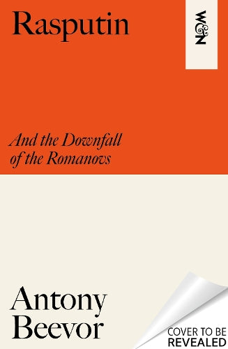 Rasputin: And the Downfall of the Romanovs