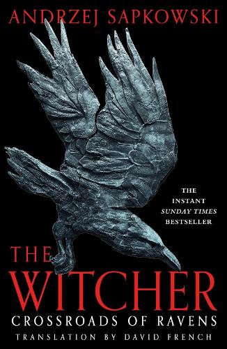 Crossroads of Ravens: A brand-new Witcher novel starring Geralt of Rivia – Now a major Netflix show
