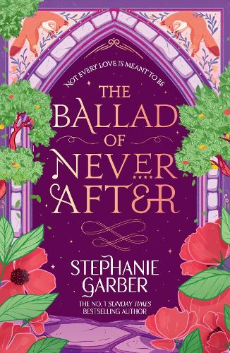 The Ballad of Never After: The second book in the beloved fairytale sensation the Once Upon a Broken Heart series from the global No. 1 bestselling author of Caraval
