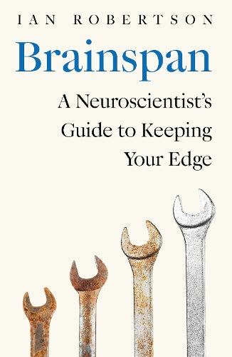 Brainspan: A Neuroscientist’s Guide to Keeping Your Edge