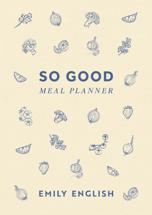 So Good Meal Planner by Emily English