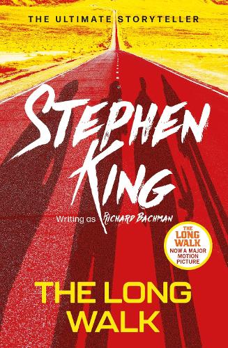 The Long Walk: from No. 1 bestseller Stephen King writing as Richard Bachman, and a major motion picture
