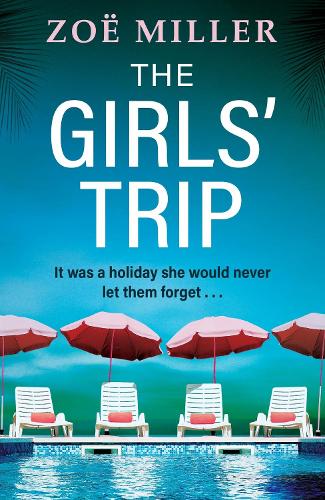The Girls' Trip: A page-turning holiday read filled with dark secrets and addictive twists