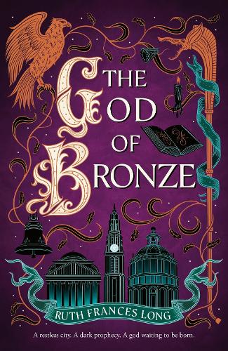 The God of Bronze: The epic conclusion to the thrilling heist fantasy