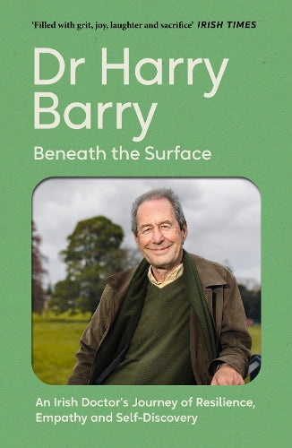 Beneath the Surface: An Irish Doctor's Journey of Resilience, Empathy and Self-Discovery