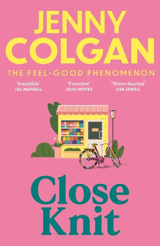 Close Knit: the brilliant new, feel-good love story about the joy of knitting, community and love!