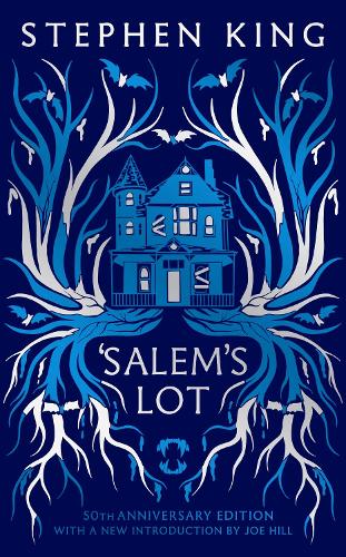 'Salem's Lot: Fiftieth Anniversary CLASSIC EDITION with a new introduction by Joe Hill (a Stephen King classic)
