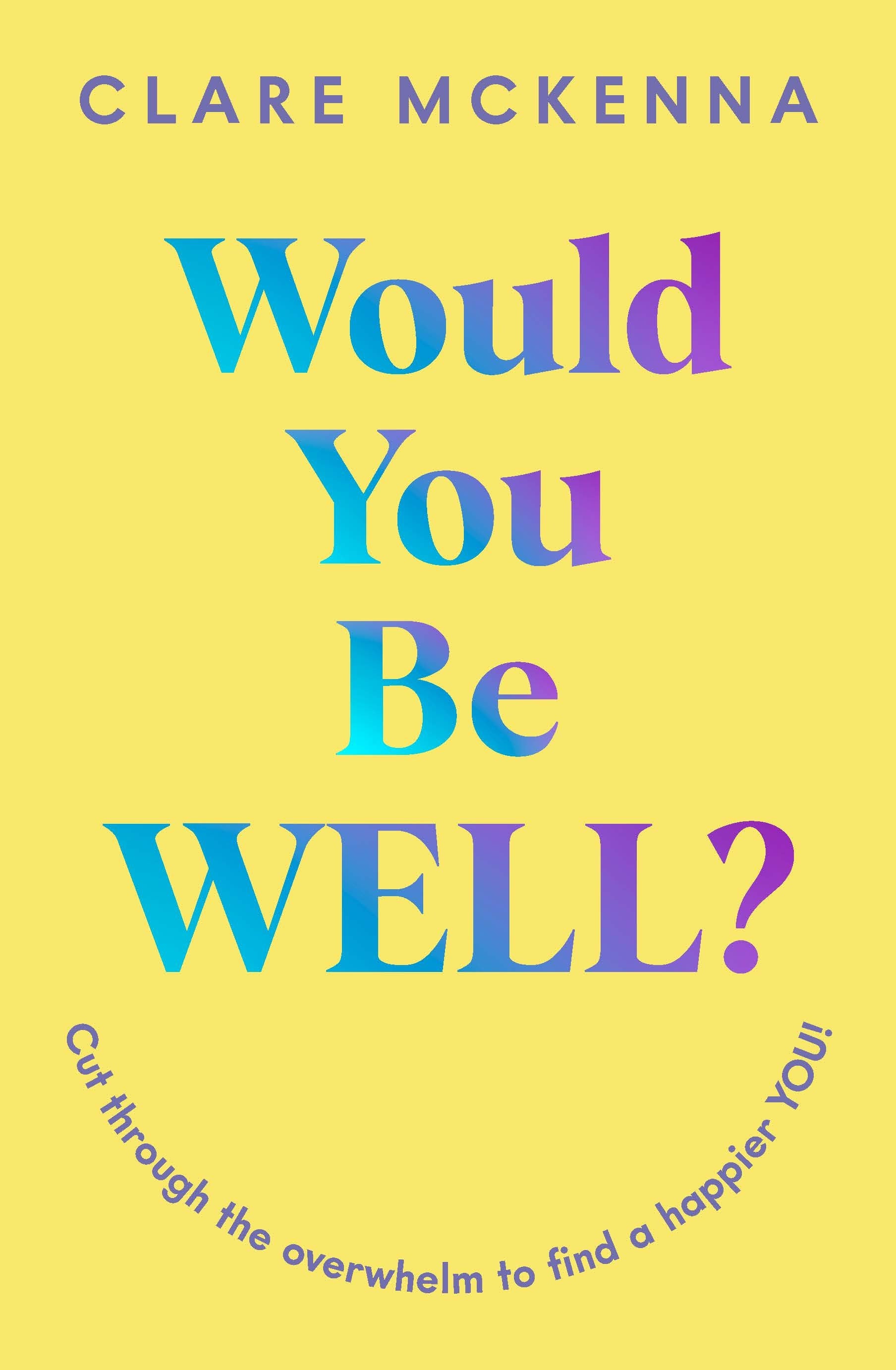 Would You Be Well?