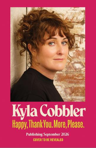 Happy, Thank You. More, Please.: How I got grateful, stayed mortified, and learned to trust the universe