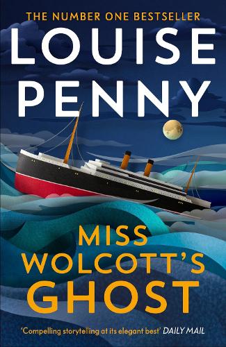 Miss Wolcott's Ghost: The brand new mystery in Louise Penny’s #1 New York Times bestselling Three Pines crime series