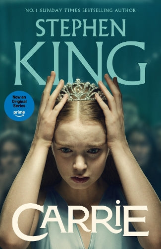 Carrie: An iconic chiller from the No. 1 bestseller, soon to be a TV series