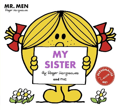 Mr Men: My Sister (Mr. Men and Little Miss Picture Books)