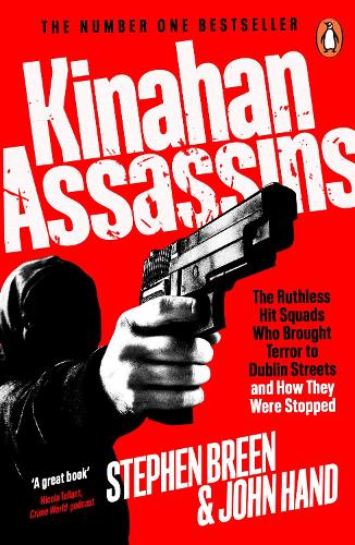 Kinahan Assassins: The Ruthless Hit Squads Who Brought Terror To Dublin Streets And How They Were Stopped