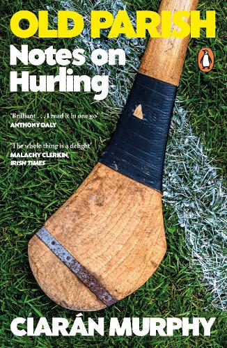 Old Parish: Notes on Hurling