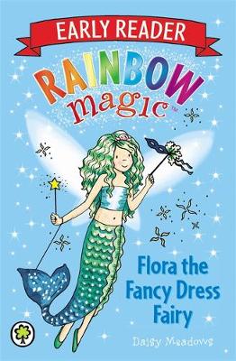 Flora The Fancy Dress Fairy (Rainbow Magic Early Reader Book 1)