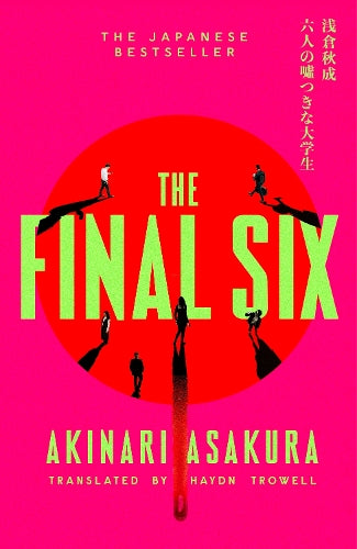 The Final Six: The runaway Japanese bestseller