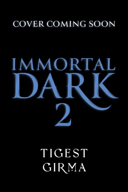 Immortal Dark Trilogy: Eternal Ruin: Book 2